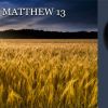 Matthew 13 – Daniel Morehouse