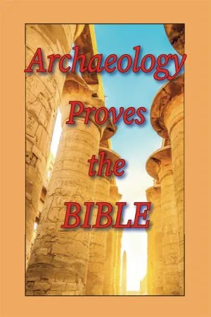 Archeology Proves The Bible