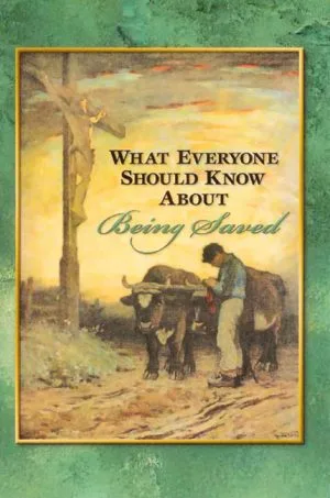 What Everyone Should Know About Being Saved