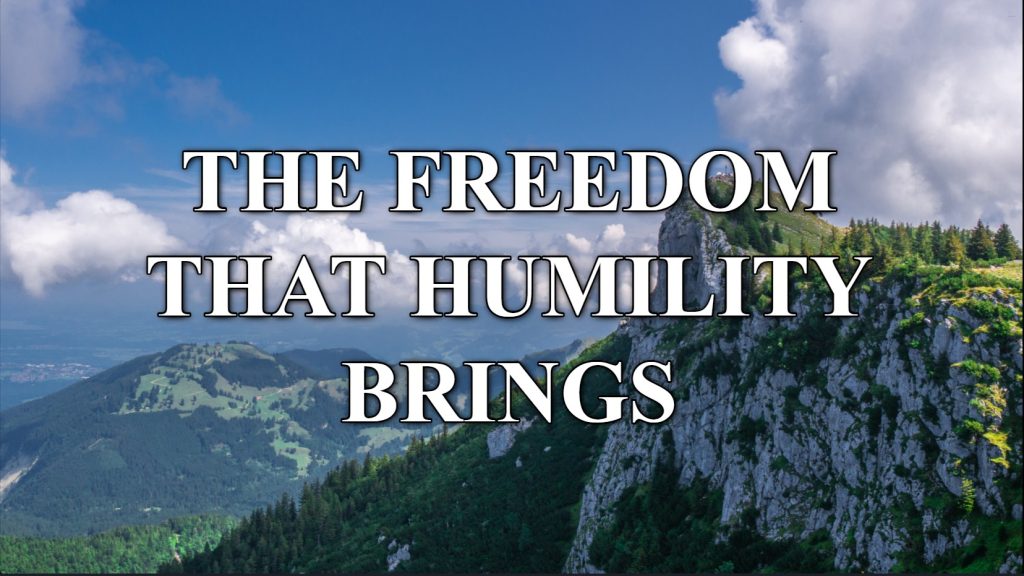 The Freedom that Humility Brings